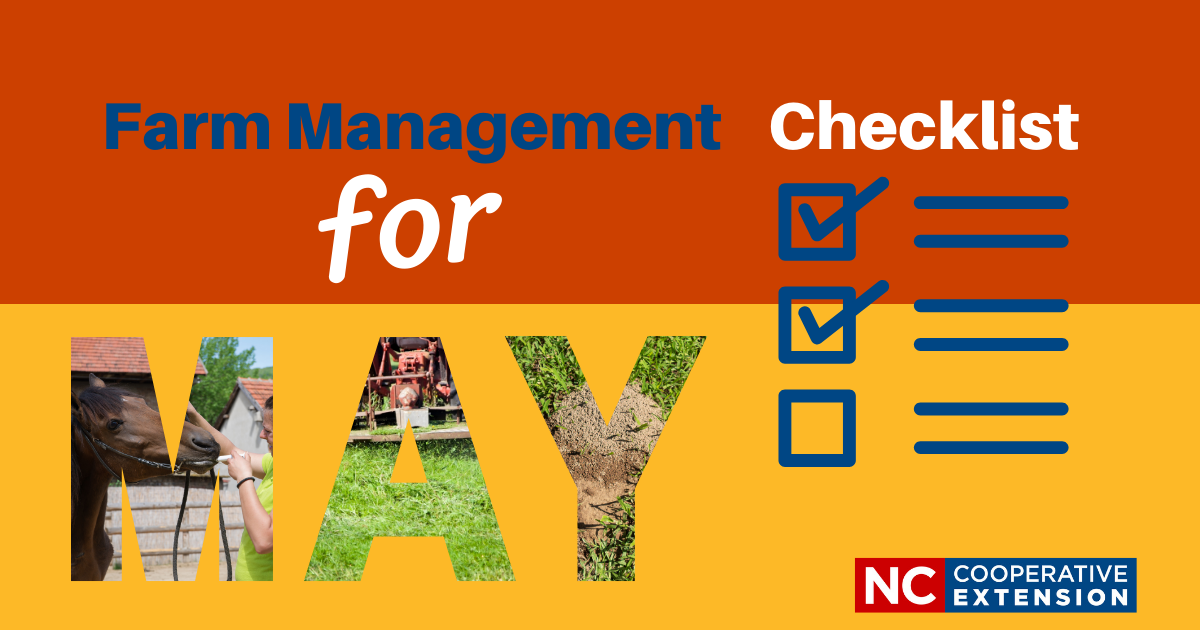 Farm Management Checklist for May N.C. Cooperative Extension